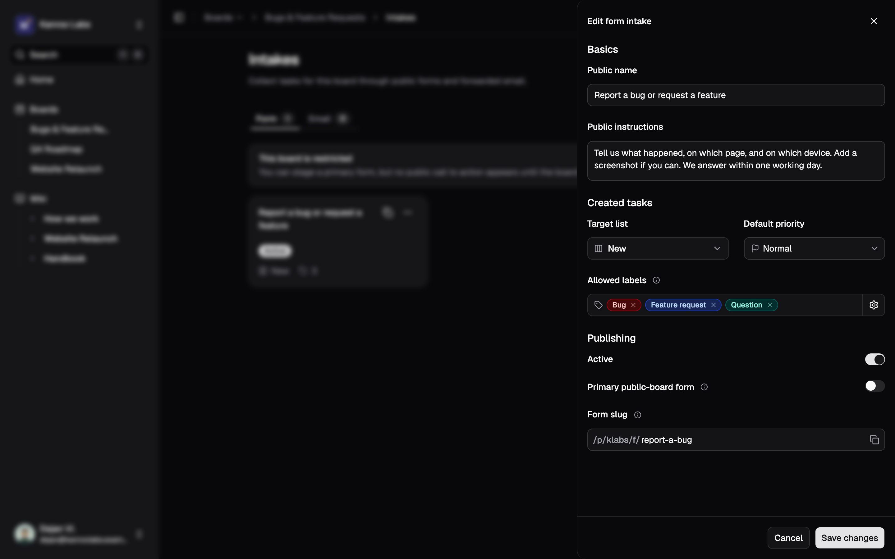 The Intakes page of the board “Bugs & Feature Requests” with the drawer “Edit form intake” open: public name, instructions, target list New, default priority Normal, the allowed labels Bug, Feature request and Question, an Active switch and the form link.